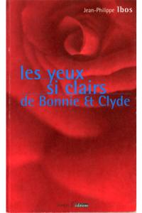 Acheter le livre : Les Yeux si clairs de Bonnie et Clyde librairie du spectacle