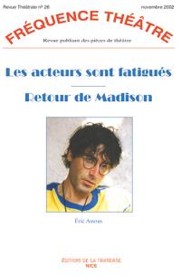 Les acteurs sont fatigués