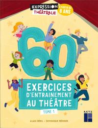 Acheter le livre : 60 exercices d'entraînement au théâtre tome 1 librairie du spectacle