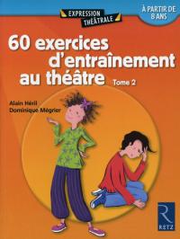 Acheter le livre : 60 exercices d'entraînement au théâtre - tome 2 librairie du spectacle