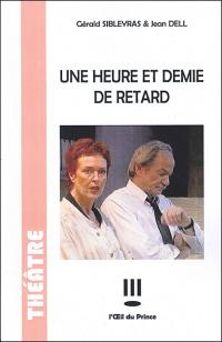 Une heure et demie de retard