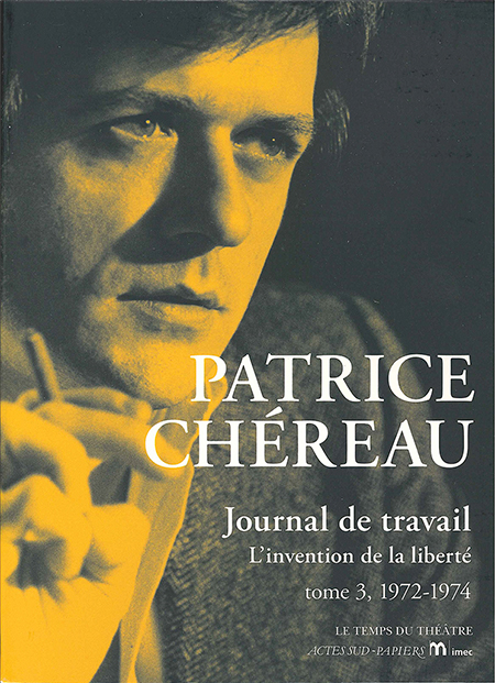 patrice-chereau-journal-de-travail--l-invention-de-la-liberte--tome-3
