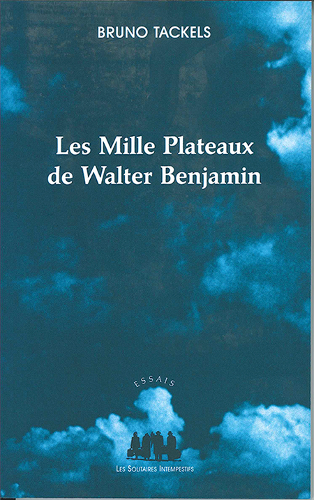 les-mille-plateaux-de-walter-benjamin