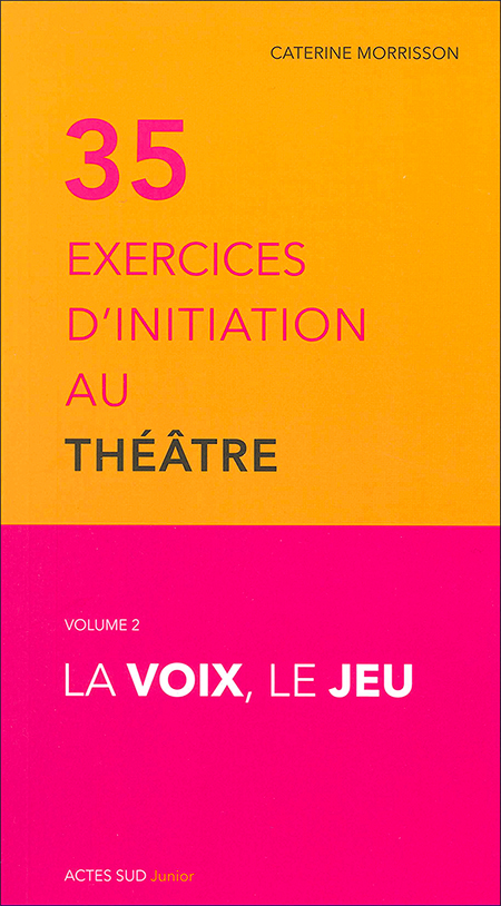 35-exercices-d-initiation-au-theatre--volume-2-la-voix-le-jeu